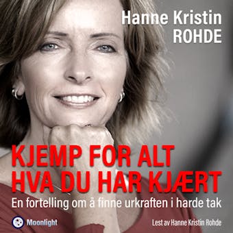 Kjemp for alt hva du har kjært - Hanne Kristin Rohde
