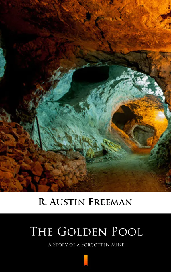 The Golden Pool : A Story of a Forgotten Mine