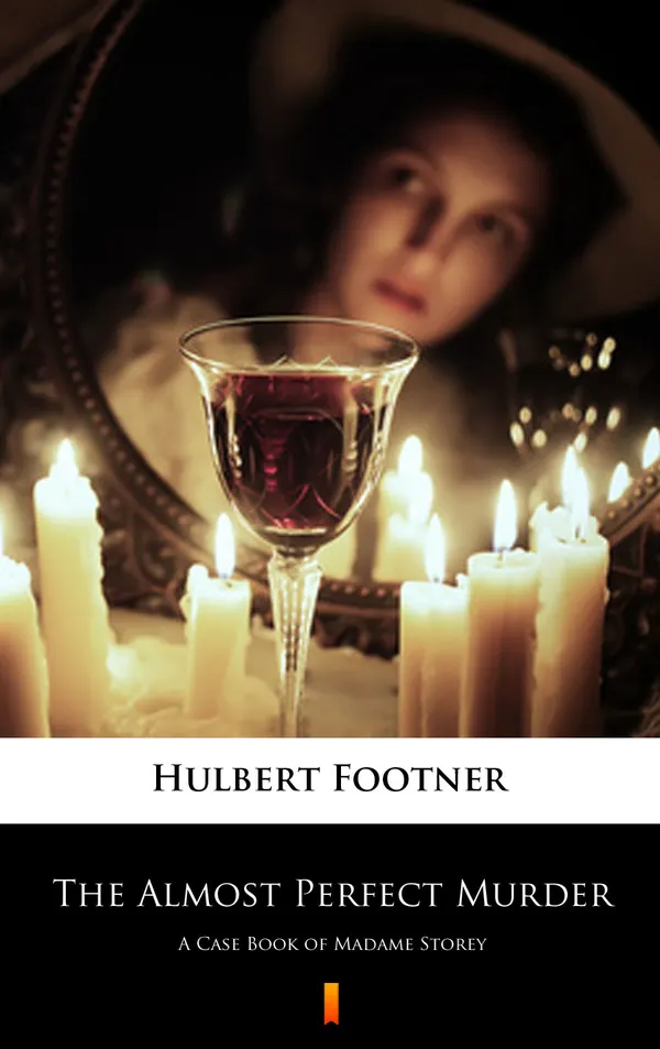 The Almost Perfect Murder : A Case Book of Madame Storey