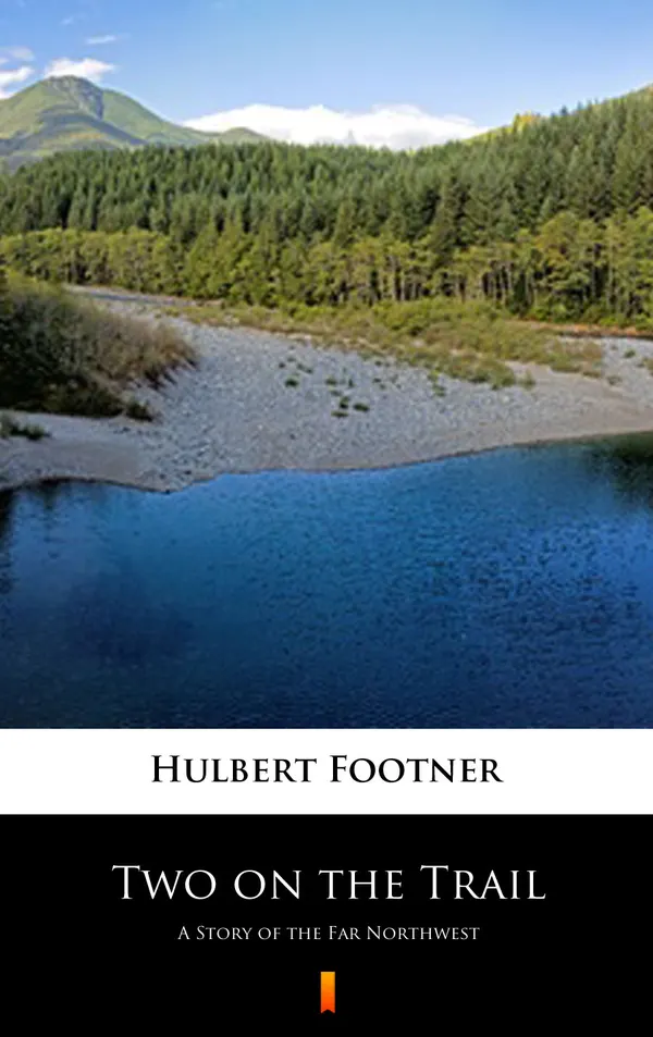 Two on the Trail : A Story of the Far Northwest