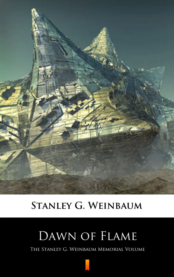 Dawn of Flame : The Stanley G. Weinbaum Memorial Volume