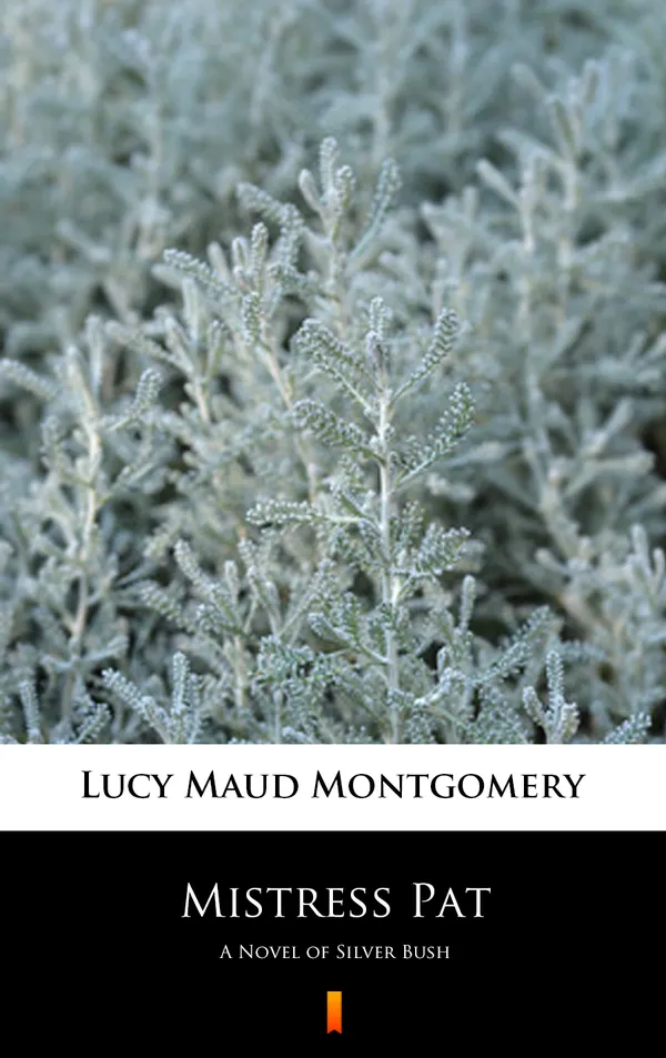 Mistress Pat : A Novel of Silver Bush