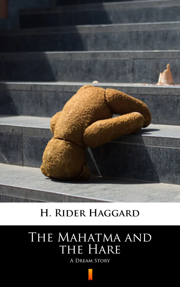 The Mahatma and the Hare : A Dream Story