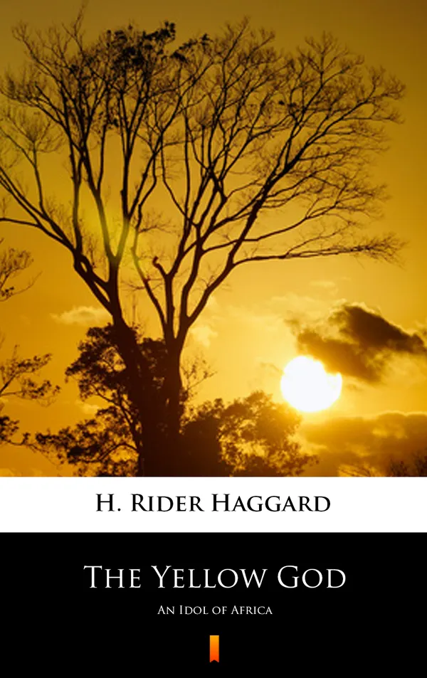 The Yellow God : An Idol of Africa