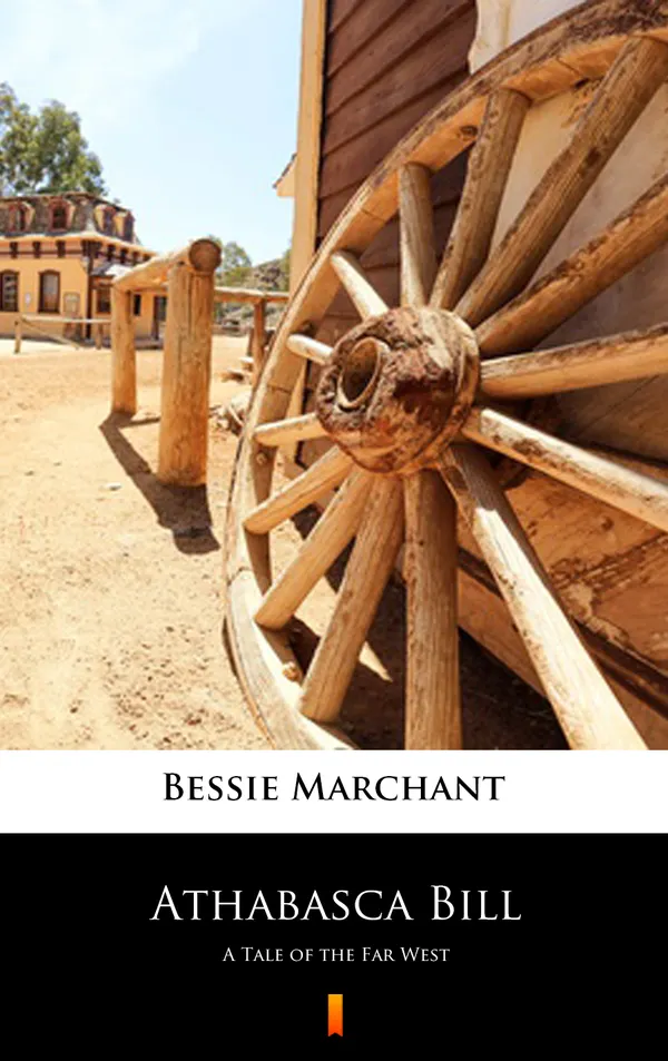 Athabasca Bill : A Tale of the Far West