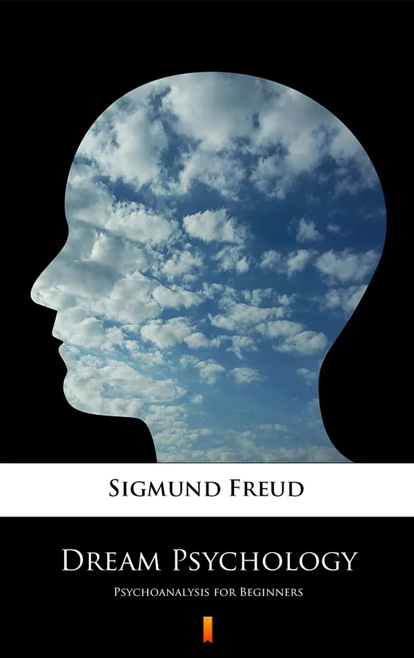 Dream Psychology : Psychoanalysis for Beginners
