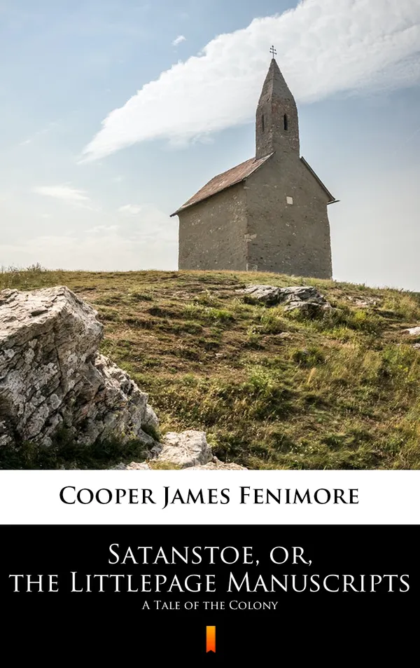 Satanstoe, or, the Littlepage Manuscripts : A Tale of the Colony