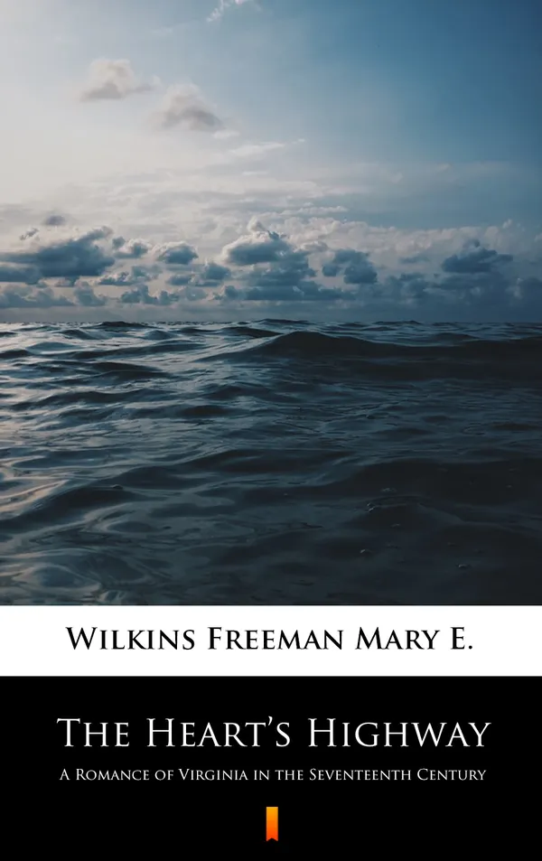 The Heart’s Highway : A Romance of Virginia in the Seventeenth Century