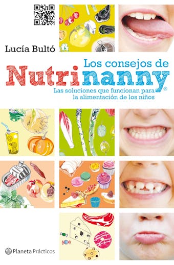 Los consejos de Nutrinanny: Las soluciones que funcionan para la alimentación de los niños - undefined