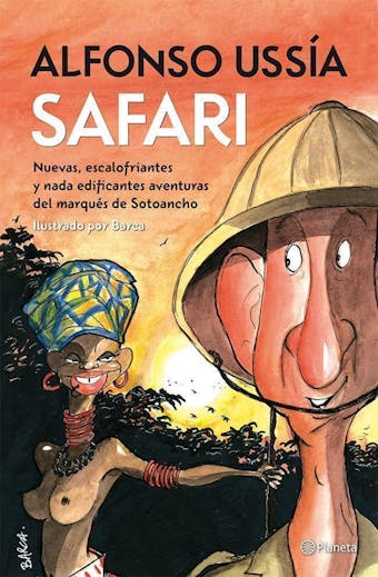 Safari: Nuevas, escalofriantes y nada edificantes aventuras del marqués de Sotoancho - Alfonso Ussía