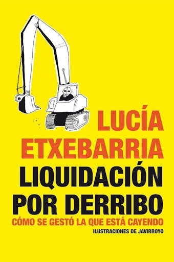 Liquidación por derribo: Cómo se gestó la que está cayendo - Lucía Etxebarria