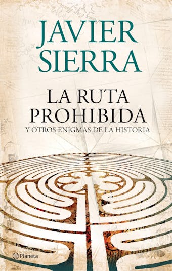 La ruta prohibida  y otros enigmas de la Historia - Javier Sierra