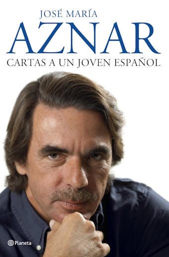 Cartas a un joven español - José María Aznar