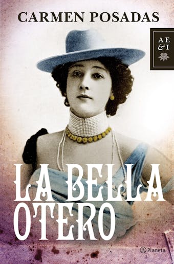 La Bella Otero - Carmen Posadas