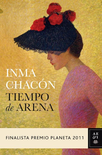 Tiempo de arena: Finalista Premio Planeta 2011 - Inma Chacón