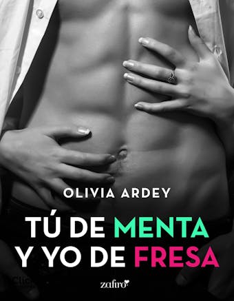 Tú de menta y yo de fresa - Olivia Ardey