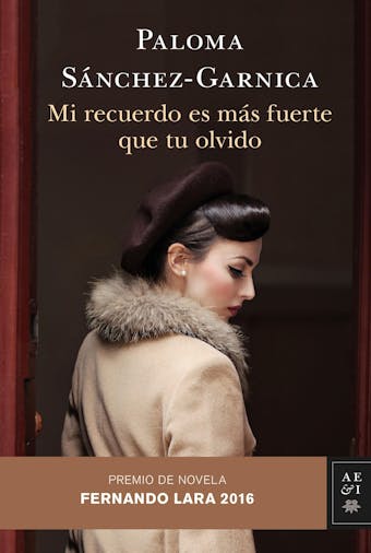 Mi recuerdo es más fuerte que tu olvido: Premio de Novela Fernando Lara 2016 - undefined