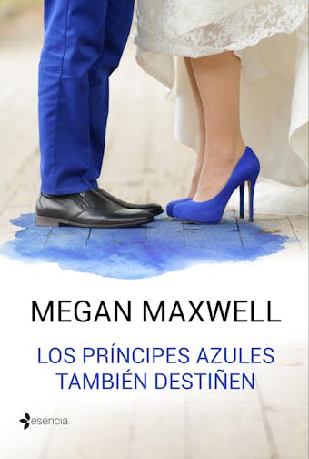 Los príncipes azules también destiñen - Megan Maxwell