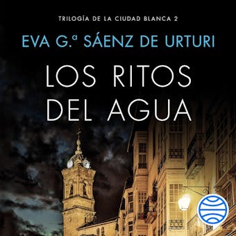 Los ritos del agua: Trilogía de La Ciudad Blanca 2 - undefined