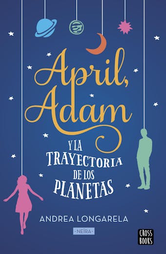 April, Adam y la trayectoria de los planetas - Andrea Longarela
