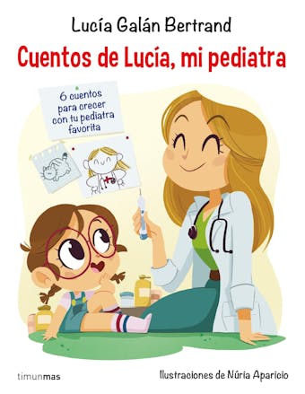 Cuentos de Lucía, mi pediatra: Ilustraciones de Núria Aparicio - undefined