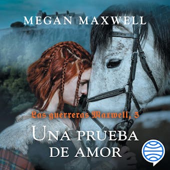 Las Guerreras Maxwell, 5. Una prueba de amor - Megan Maxwell