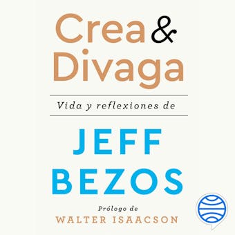 Crea y divaga: Vida y reflexiones de Jeff Bezos