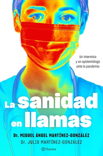 La sanidad en llamas: Un internista y un epidemiólogo ante la pandemia