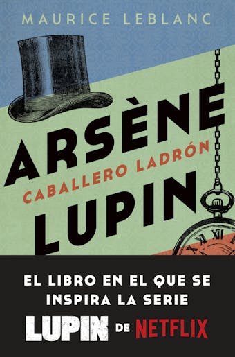 Arsène Lupin. Caballero ladrón - Maurice Leblanc
