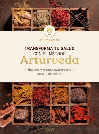 Transforma tu salud con el método Arturveda: Rituales y recetas ayurvédicas para tu bienestar - undefined