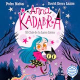 Portada de Anna Kadabra 1. El Club de la Luna Llena