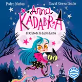Portada de Anna Kadabra 1. El Club de la Luna Llena