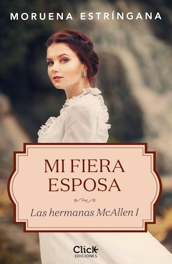 Mi fiera esposa: Trilogía Las hermanas McAllen 1