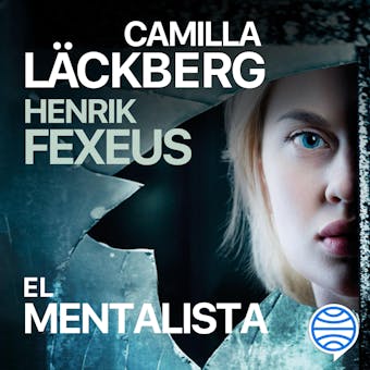 El mentalista - Camilla Läckberg, Henrik Fexeus