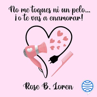 No me toques ni un pelo... ¡o te vas a enamorar!