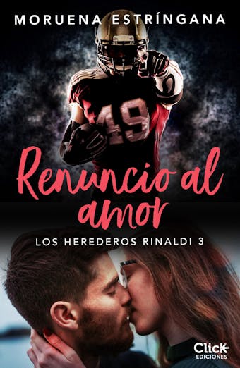 Renuncio al amor: Trilogía Los herederos Rinaldi 3