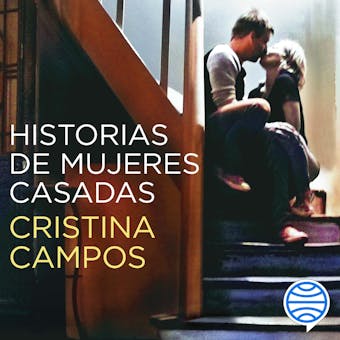Historias de mujeres casadas: Finalista Premio Planeta 2022 - Cristina Campos