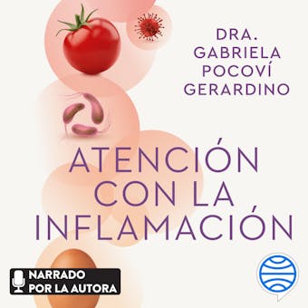 Atención con la inflamación: Guía para combatir la inflamación crónica y mejorar tu sistema inmune