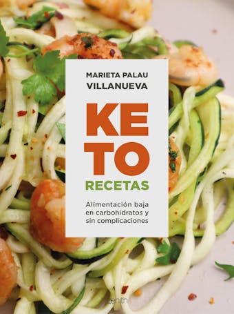 Keto recetas: Alimentación baja en carbohidratos y sin complicaciones