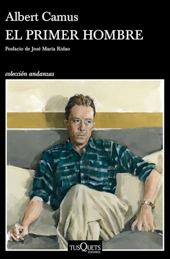 El primer hombre: Posfacio de José María Ridao - Albert Camus