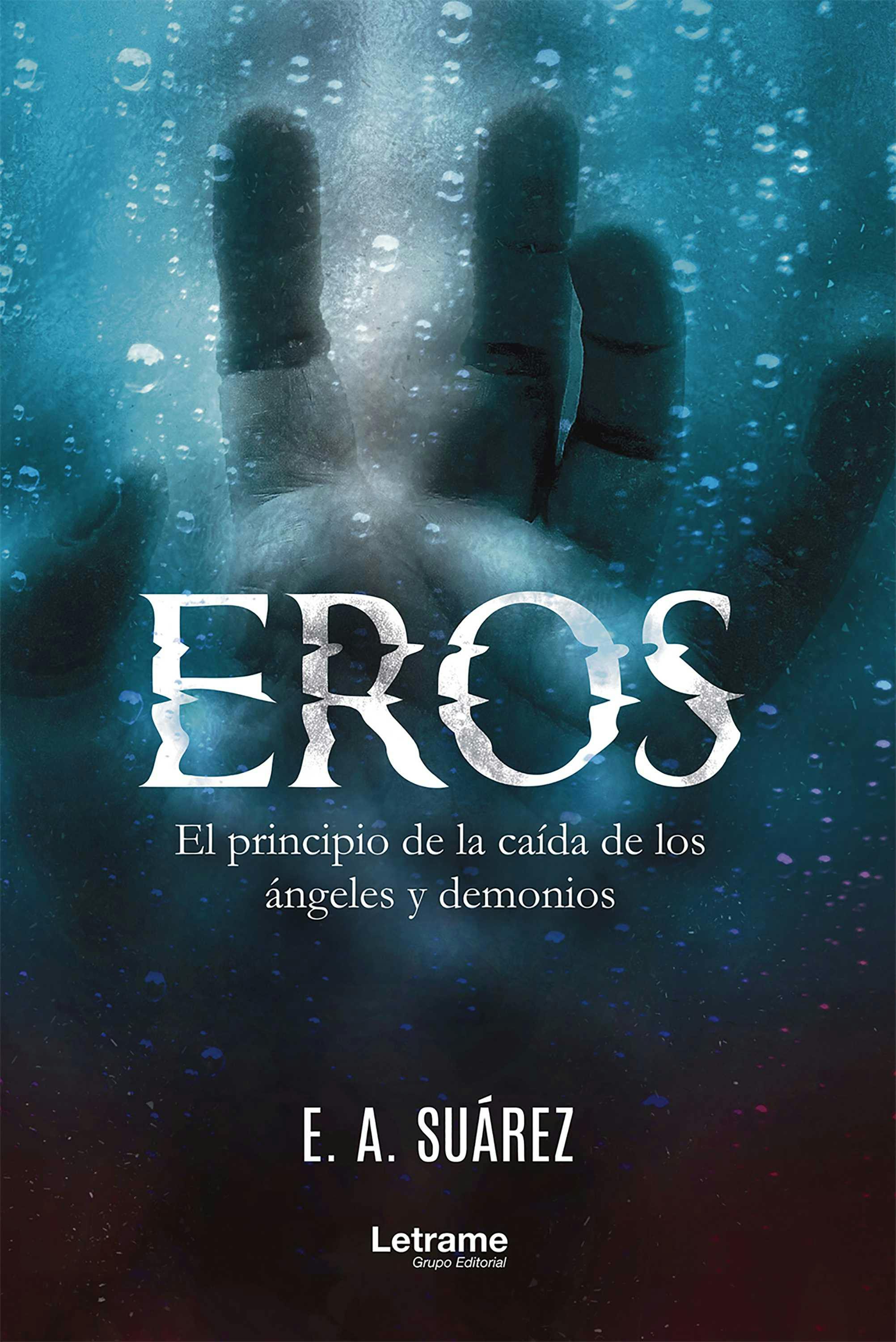 Eros: El Principio De La Caída De Los Ángeles Y Demonios | E-bok | E. A.  Suárez | Nextory