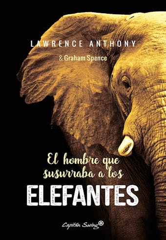 El hombre que susurraba a los elefantes - Graham Spence Lawrence Anthony