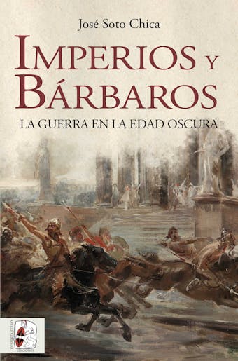Imperios y bárbaros: La guerra en la Edad Oscura - undefined