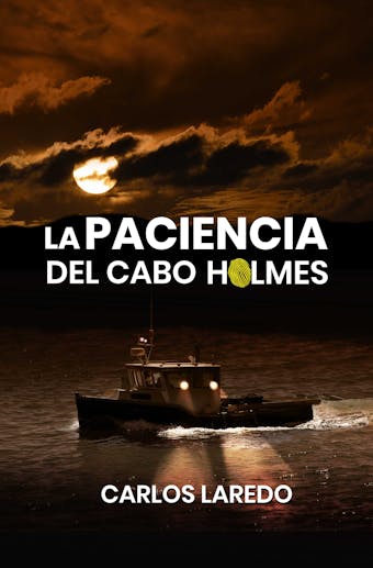 La paciencia del cabo Holmes - Carlos Laredo