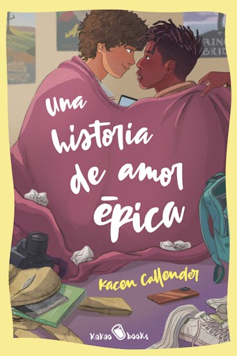 Una historia de amor épica: (This Is Kind of an Epic Love Story) - Kacen Callender