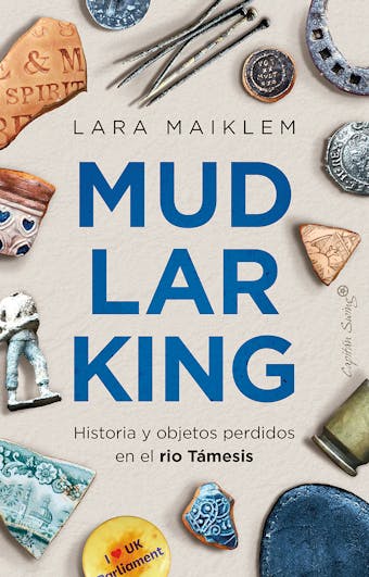 Mudlarking - Lara Maiklem