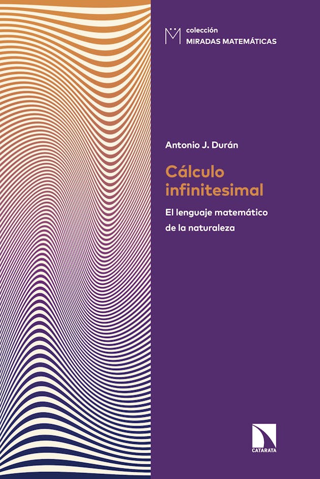 Cálculo Infinitesimal El Lenguaje Matemático De La Naturaleza E Book Antonio J Durán Nextory 9282