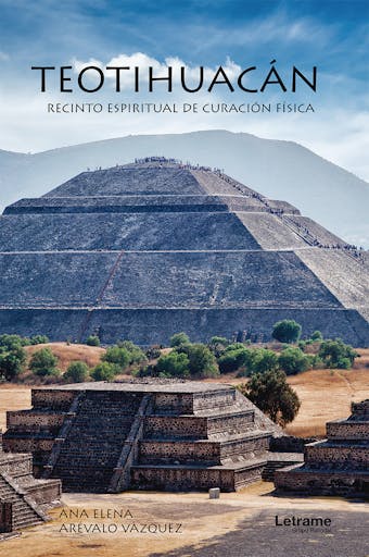 Teotihuacán: Recinto espiritual de curación física - Ana Elena Arévalo Vázquez