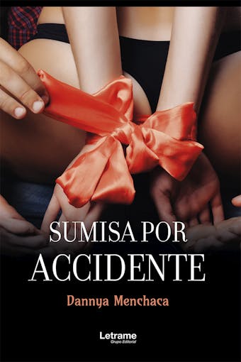 Sumisa por accidente - Dannya Menchaca