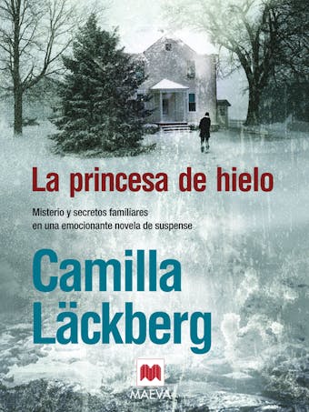 La princesa de hielo: (Los crímenes de Fjällbacka 1) - Camilla Läckberg